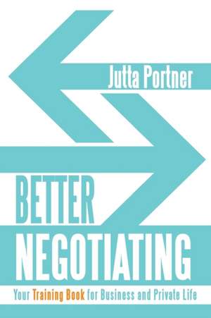 Better Negotiating de Jutta Portner