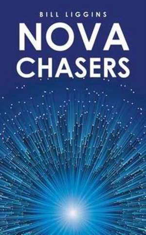 Nova Chasers de Bill Liggins