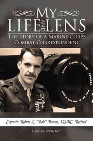 My Life and Lens de Usmc Retired Bowen