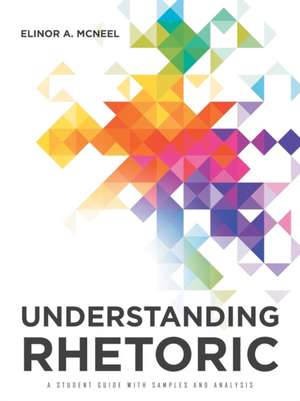 Understanding Rhetoric de Elinor A. McNeel
