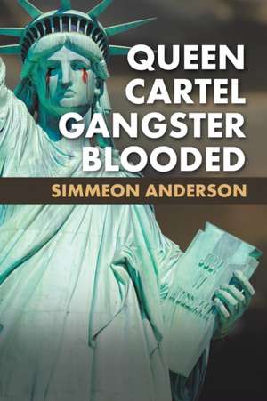 Queen Cartel Gangster Blooded de Simmeon Anderson