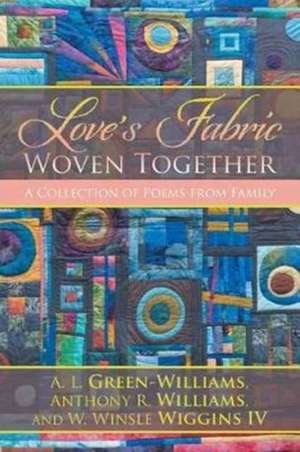 Love's Fabric Woven Together de A. L. Green-Williams Et Al