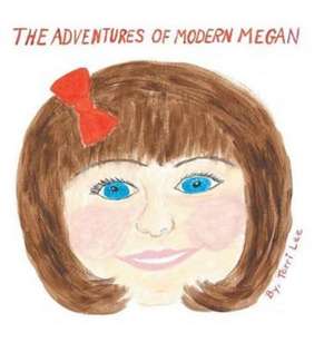 The Adventures of Modern Megan de Terri Lee