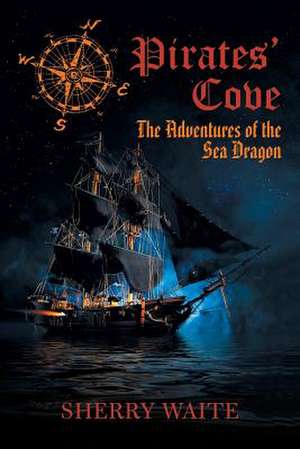Pirates' Cove de Sherry Waite