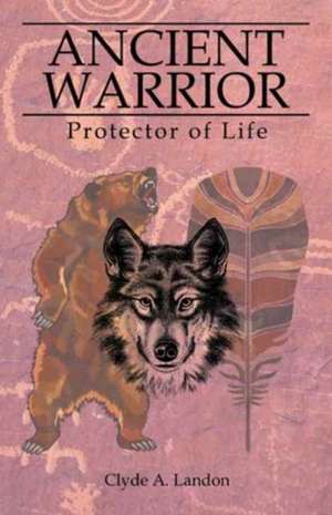 Ancient Warrior de Clyde A. Landon