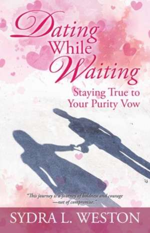 Dating While Waiting de Sydra L. Weston