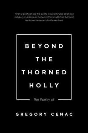 Beyond the Thorned Holly de Gregory Cenac