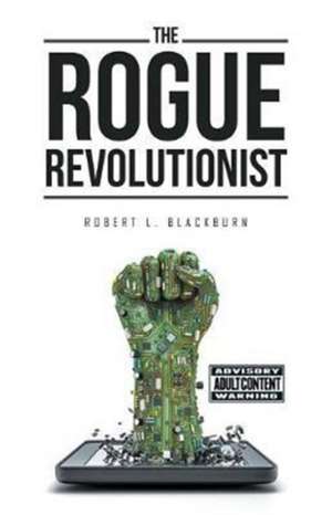 The Rogue Revolutionist de Robert L. Blackburn