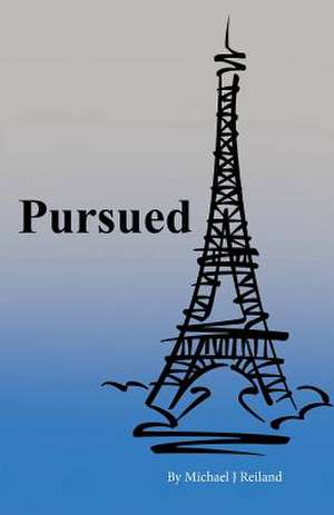 Pursued de Reiland, Michael J.