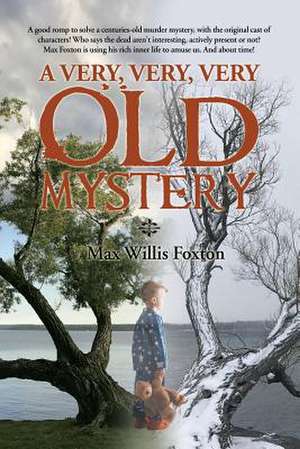 A Very, Very, Very Old Mystery de Foxton, Max Willis