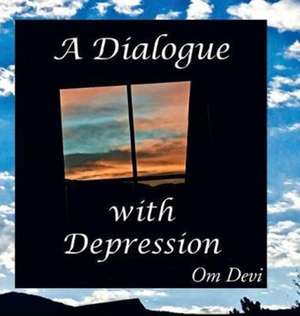 A Dialogue with Depression de Om Devi