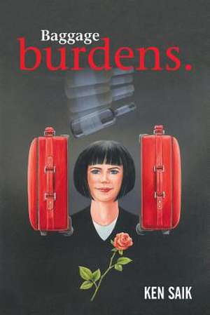 Baggage Burdens. de Ken Saik