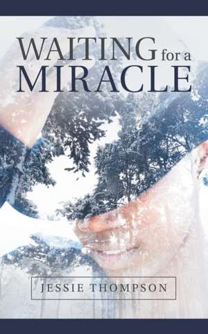 Waiting for a Miracle de Jessie Thompson