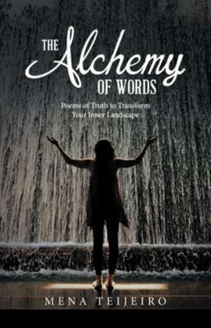 The Alchemy of Words de Mena Teijeiro