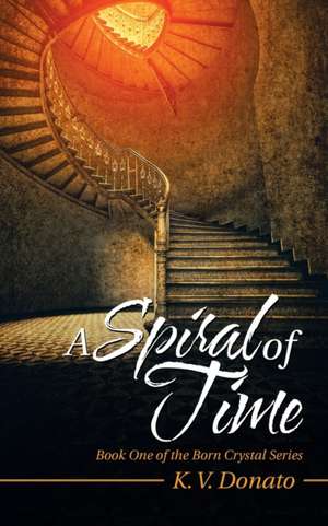 A Spiral of Time de K. V. Donato