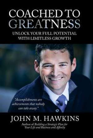 Coached to Greatness de John M. Hawkins