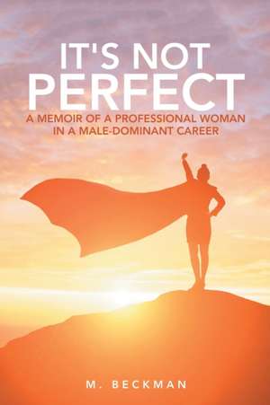 It's Not Perfect de M. Beckman