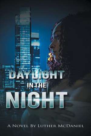 Daylight in the Night de McDaniel, Luther