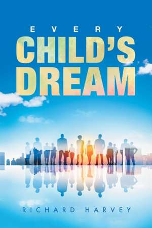 Every Child'S Dream de Richard Harvey