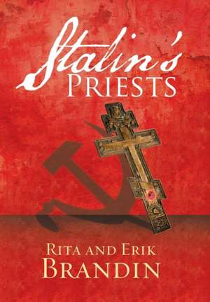 Stalin'S Priests de Erik Brandin