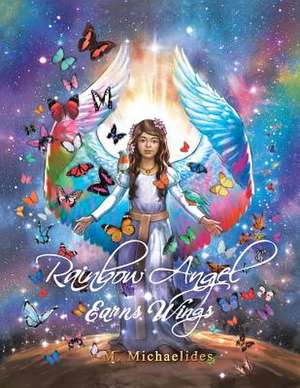 Rainbow Angel Earns Wings de M. Michaelides