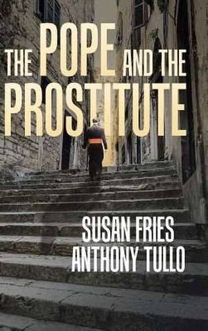 The Pope and the Prostitute de Tullo, Anthony