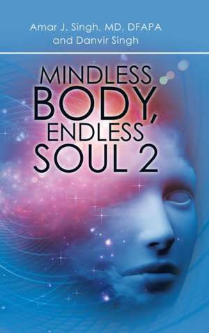 Mindless Body, Endless Soul 2 de Amar J. Singh