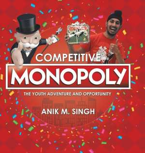 Competitive Monopoly de Anik M. Singh