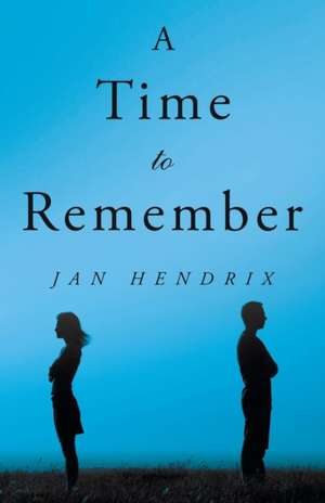 A Time to Remember de Jan Hendrix