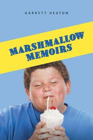 Marshmallow Memoirs de Heaton, Garrett