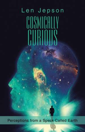 Cosmically Curious de Len Jepson