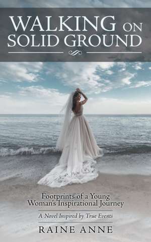 Walking on Solid Ground de Raine Anne