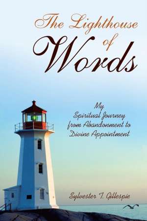 The Lighthouse of Words de Sylvester T. Gillespie