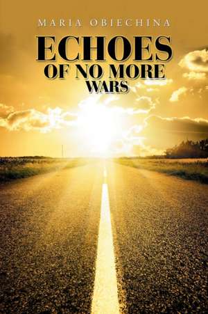 Echoes of No More Wars de Maria Obiechina