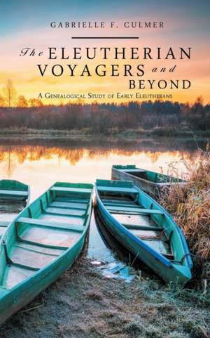 The Eleutherian Voyagers and Beyond de Gabrielle F. Culmer