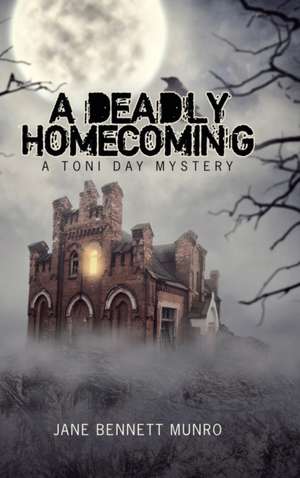 A Deadly Homecoming de Jane Bennett Munro