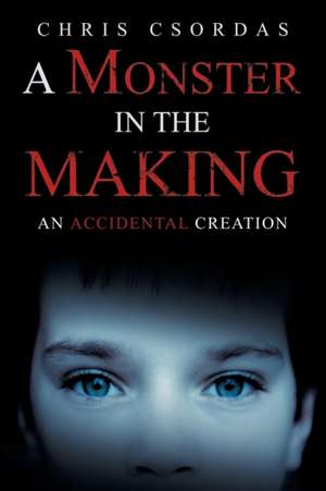 A Monster in the Making de Chris Csordas