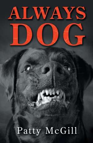 Always Dog de Patty McGill