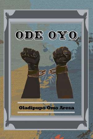 Ode Oyo de Oladipupo Omo Aresa