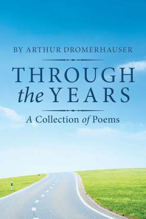 Through the Years de Arthur Dromerhauser