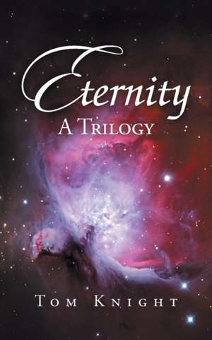 Eternity de Tom Knight