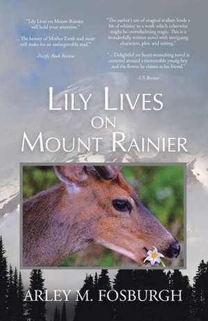 Lily Lives on Mount Rainier de Arley M. Fosburgh