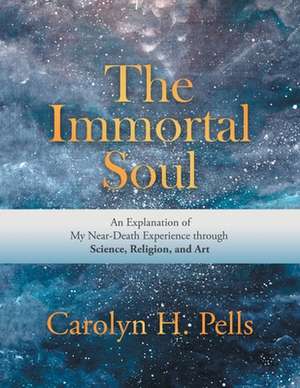 The Immortal Soul de Carolyn H. Pells