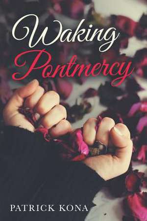 Waking Pontmercy de Patrick Kona