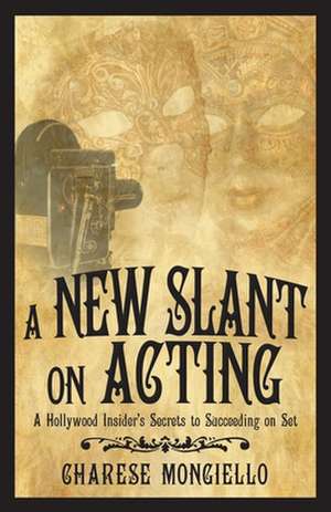 A New Slant on Acting de Charese Mongiello