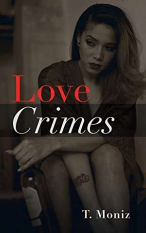 Love Crimes de T. Moniz