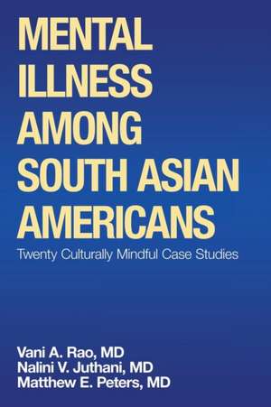 Mental Illness Among South Asian Americans de Matthew E. Peters MD