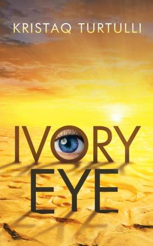 Ivory Eye de Kristaq Turtulli