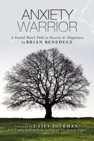 Anxiety Warrior de Brian Beneduce