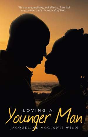 Loving a Younger Man de Jacqueline McGinnis Winn